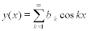 <math display='block'> <semantics> <mrow> <mi>y</mi><mo stretchy='false'>(</mo><mi>x</mi><mo stretchy='false'>)</mo><mo>=</mo><mstyle displaystyle='true'> <munderover> <mo>&#x2211;</mo> <mrow> <mi>k</mi><mo>=</mo><mn>1</mn> </mrow> <mi>&#x221E;</mi> </munderover> <mrow> <mi>b</mi><mmultiscripts>  <mprescripts/> <mi>k</mi> <none/> </mmultiscripts> <mi>o</mi><mi>s</mi><mi>k</mi><mi>x</mi> </mrow> </mstyle> </mrow> <annotation encoding='MathType-MTEF'> </annotation> </semantics> </math> 