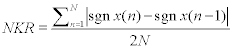 <math> <semantics> <mrow> <mi>N</mi><mi>K</mi><mi>R</mi><mo>=</mo><mfrac> <mrow> <mstyle displaystyle='true'> <msubsup> <mo>&#x2211;</mo> <mrow> <mi>n</mi><mo>=</mo><mn>1</mn> </mrow> <mi>N</mi> </msubsup> <mrow> <mrow><mo>|</mo> <mrow> <mi>sgn</mi><mo>&#x2061;</mo><mi>x</mi><mo stretchy='false'>(</mo><mi>n</mi><mo stretchy='false'>)</mo><mo>&#x2212;</mo><mi>sgn</mi><mo>&#x2061;</mo><mi>x</mi><mo stretchy='false'>(</mo><mi>n</mi><mo>&#x2212;</mo><mn>1</mn><mo stretchy='false'>)</mo> </mrow> <mo>|</mo></mrow> </mrow> </mstyle> </mrow> <mrow> <mn>2</mn><mi>N</mi> </mrow> </mfrac> </mrow> <annotation encoding='MathType-MTEF'> </annotation> </semantics> </math> 