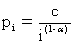 <math xmlns='http://www.w3.org/1998/Math/MathML'> <semantics>  <mrow>   <msub>    <mtext>p</mtext>    <mtext>i</mtext>   </msub>   <mtext>&nbsp;=&nbsp;</mtext><mfrac>    <mtext>c</mtext>    <mrow>     <msup>      <mtext>i</mtext>      <mrow>       <mtext>(1-</mtext><mi>&#x03B1;</mi><mtext>)</mtext>      </mrow>     </msup>         </mrow>   </mfrac>     </mrow> <annotation encoding='MathType-MTEF'> MathType@MTEF@5@5@+=feaafiart1ev1aaatCvAUfeBSjuyZL2yd9gzLbvyNv2CaerbuLwBLnhiov2DGi1BTfMBaeXatLxBI9gBaerbd9wDYLwzYbItLDharqqtubsr4rNCHbGeaGqiVu0Je9sqqrpepC0xbbL8F4rqqrFfpeea0xe9Lq=Jc9vqaqpepm0xbba9pwe9Q8fs0=yqaqpepae9pg0FirpepeKkFr0xfr=xfr=xb9adbaqaaeGaciGaaiaabeqaamaabaabaaGcbaGaaeiCamaaBaaaleaacaqGPbaabeaakiaabccacaqG9aGaaeiiamaalaaabaGaae4yaaqaaiaabMgadaahaaWcbeqaaiaabIcacaqGXaGaaeylaiabeg7aHjaabMcaaaaaaaaa@4071@</annotation> </semantics></math>