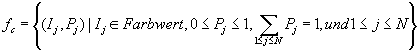 <math display='block' xmlns='http://www.w3.org/1998/Math/MathML'> <semantics>  <mrow>   <msub>    <mi>f</mi>    <mi>c</mi>   </msub>   <mo>=</mo><mrow><mo>{</mo> <mrow>    <mo stretchy='false'>(</mo><msub>     <mi>I</mi>     <mi>j</mi>    </msub>    <mo>,</mo><msub>     <mi>P</mi>     <mi>j</mi>    </msub>    <mo stretchy='false'>)</mo><mo>&#x007C;</mo><msub>     <mi>I</mi>     <mi>j</mi>    </msub>    <mo>&#x2208;</mo><mi>F</mi><mi>a</mi><mi>r</mi><mi>b</mi><mi>w</mi><mi>e</mi><mi>r</mi><mi>t</mi><mn>,0</mn><mo>&#x2264;</mo><msub>     <mi>P</mi>     <mi>j</mi>    </msub>    <mo>&#x2264;</mo><mn>1,</mn><mstyle displaystyle='true'>     <munder>      <mo>&#x2211;</mo>      <mrow>       <mn>1</mn><mo>&#x2264;</mo><mi>j</mi><mo>&#x2264;</mo><mi>N</mi>      </mrow>     </munder>     <mrow>      <msub>       <mi>P</mi>       <mi>j</mi>      </msub>      <mo>=</mo><mn>1,</mn><mi>u</mi><mi>n</mi><mi>d</mi><mn>1</mn><mo>&#x2264;</mo><mi>j</mi><mo>&#x2264;</mo><mi>N</mi>     </mrow>    </mstyle>   </mrow> <mo>}</mo></mrow>  </mrow> <annotation encoding='MathType-MTEF'> MathType@MTEF@5@5@+=feaafiart1ev1aaatCvAUfeBSjuyZL2yd9gzLbvyNv2CaerbuLwBLnhiov2DGi1BTfMBaeXatLxBI9gBaerbd9wDYLwzYbItLDharqqtubsr4rNCHbGeaGqiVu0Je9sqqrpepC0xbbL8F4rqqrFfpeea0xe9Lq=Jc9vqaqpepm0xbba9pwe9Q8fs0=yqaqpepae9pg0FirpepeKkFr0xfr=xfr=xb9adbaqaaeGaciGaaiaabeqaamaabaabaaGcbaGaamOzamaaBaaaleaacaWGJbaabeaakiabg2da9maacmaabaGaaiikaiaadMeadaWgaaWcbaGaamOAaaqabaGccaGGSaGaamiuamaaBaaaleaacaWGQbaabeaakiaacMcacaGG8bGaamysamaaBaaaleaacaWGQbaabeaakiabgIGiolaadAeacaWGHbGaamOCaiaadkgacaWG3bGaamyzaiaadkhacaWG0bGaaiilaiaaicdacqGHKjYOcaWGqbWaaSbaaSqaaiaadQgaaeqaaOGaeyizImQaaGymaiaacYcadaaeqbqaaiaadcfadaWgaaWcbaGaamOAaaqabaGccqGH9aqpcaaIXaGaaiilaiaadwhacaWGUbGaamizaiaaigdacqGHKjYOcaWGQbGaeyizImQaamOtaaWcbaGaaGymaiabgsMiJkaadQgacqGHKjYOcaWGobaabeqdcqGHris5aaGccaGL7bGaayzFaaaaaa@6A74@</annotation> </semantics></math>