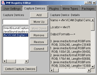 Um ein Capture Device ansprechen zu können muss es im JMF Registry Editor aufscheinen