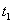 <math xmlns='http://www.w3.org/1998/Math/MathML'> <semantics>  <mrow>   <msub>    <mi>t</mi>    <mn>1</mn>   </msub>     </mrow> <annotation encoding='MathType-MTEF'> MathType@MTEF@5@5@+=feaafiart1ev1aaatCvAUfeBSjuyZL2yd9gzLbvyNv2CaerbuLwBLnhiov2DGi1BTfMBaeXatLxBI9gBaerbd9wDYLwzYbItLDharqqtubsr4rNCHbGeaGqiVu0Je9sqqrpepC0xbbL8F4rqqrFfpeea0xe9Lq=Jc9vqaqpepm0xbba9pwe9Q8fs0=yqaqpepae9pg0FirpepeKkFr0xfr=xfr=xb9adbaqaaeGaciGaaiaabeqaamaabaabaaGcbaGaamiDamaaBaaaleGabaaQmiaaigdaaeqaaaaa@3884@</annotation> </semantics></math>