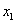 <math xmlns='http://www.w3.org/1998/Math/MathML'> <semantics>  <mrow>   <msub>    <mi>x</mi>    <mn>1</mn>   </msub>     </mrow> <annotation encoding='MathType-MTEF'> MathType@MTEF@5@5@+=feaafiart1ev1aaatCvAUfeBSjuyZL2yd9gzLbvyNv2CaerbuLwBLnhiov2DGi1BTfMBaeXatLxBI9gBaerbd9wDYLwzYbItLDharqqtubsr4rNCHbGeaGqiVu0Je9sqqrpepC0xbbL8F4rqqrFfpeea0xe9Lq=Jc9vqaqpepm0xbba9pwe9Q8fs0=yqaqpepae9pg0FirpepeKkFr0xfr=xfr=xb9adbaqaaeGaciGaaiaabeqaamaabaabaaGcbaGaamiEamaaBaaaleaacaaIXaaabeaaaaa@37D1@</annotation> </semantics></math>