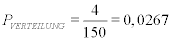 <math><semantics><mrow><mi>P</mi><mo>=</mo><mfrac><mn>6</mn><mrow><mn>150</mn></mrow></mfrac><mo>=</mo><mn>0,04</mn></mrow><annotationencoding='MathType-MTEF'></annotation></semantics></math>